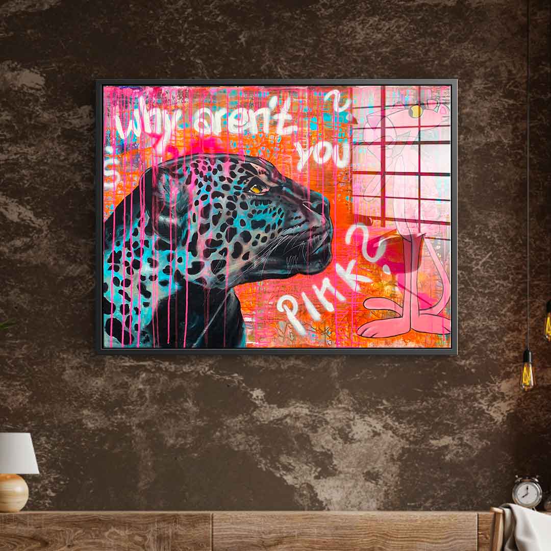 Why aren't you pink - acrylic glass