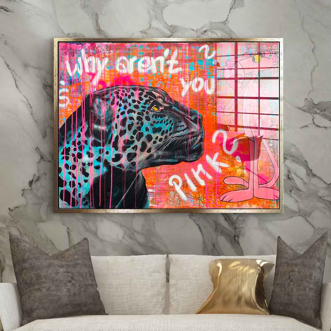 Why aren't you pink - acrylic glass