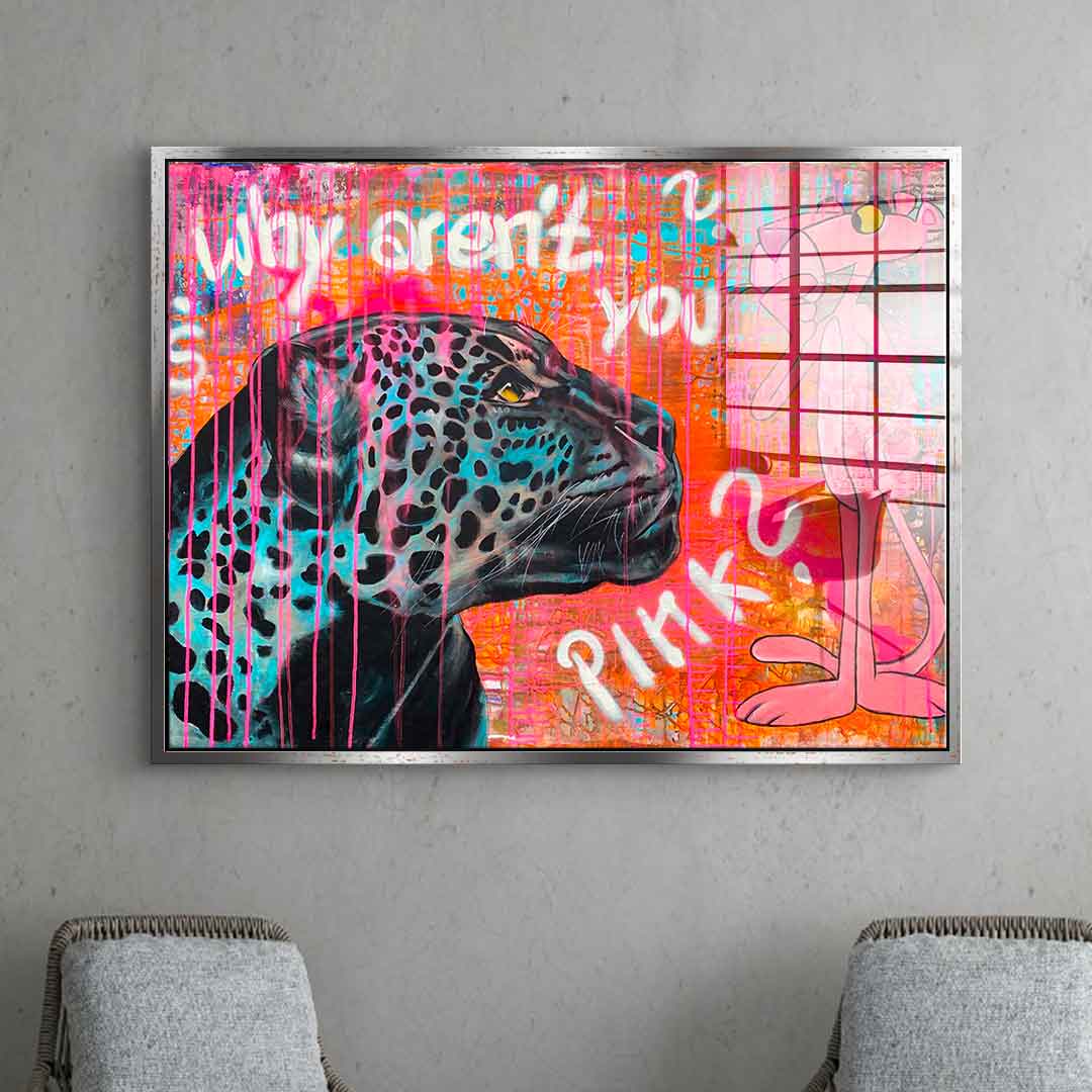 Why aren't you pink - acrylic glass