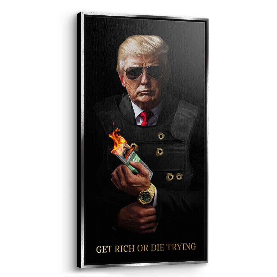 Get Rich or Die Trying #Trump