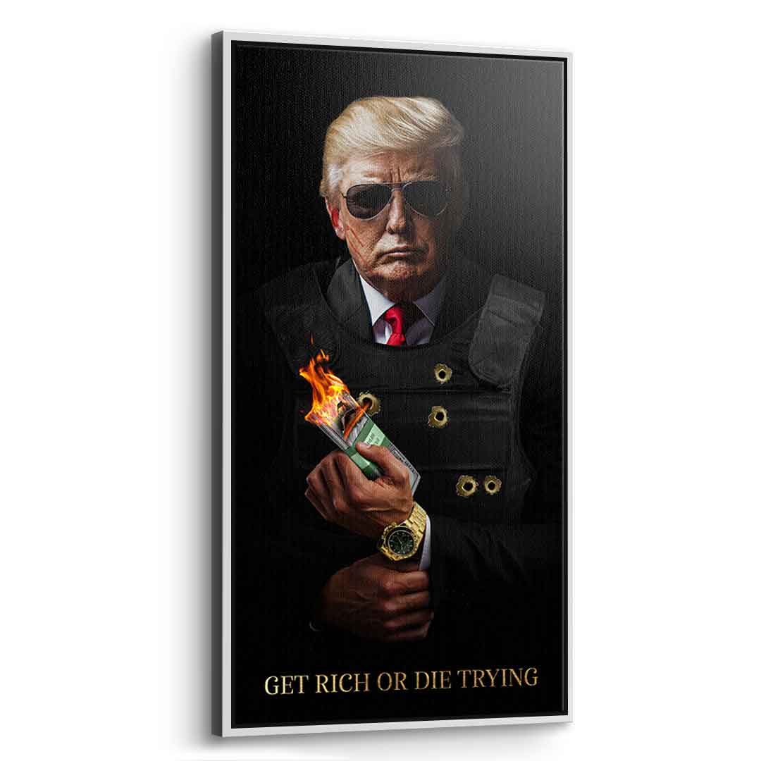 Get Rich or Die Trying #Trump