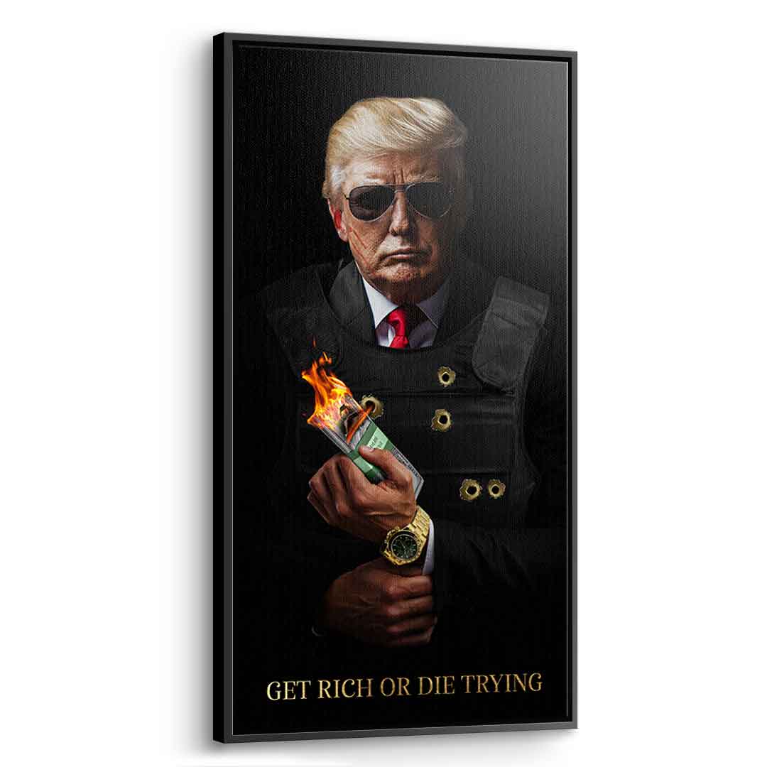 Get Rich or Die Trying #Trump