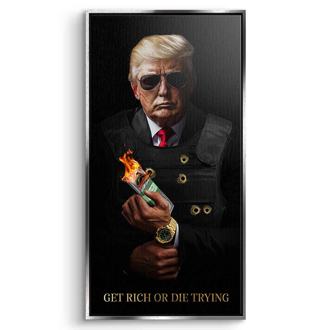 Get Rich or Die Trying #Trump