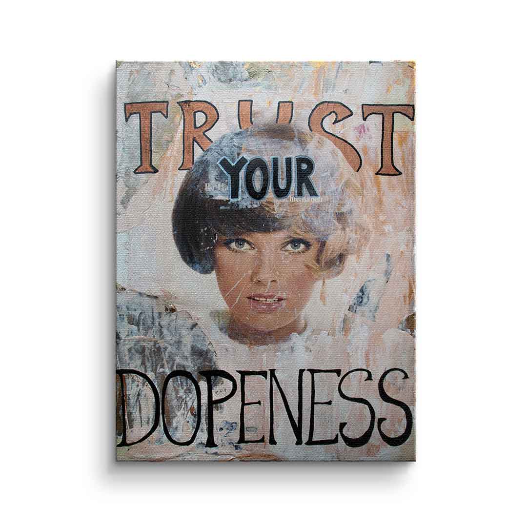 Trust your dopeness