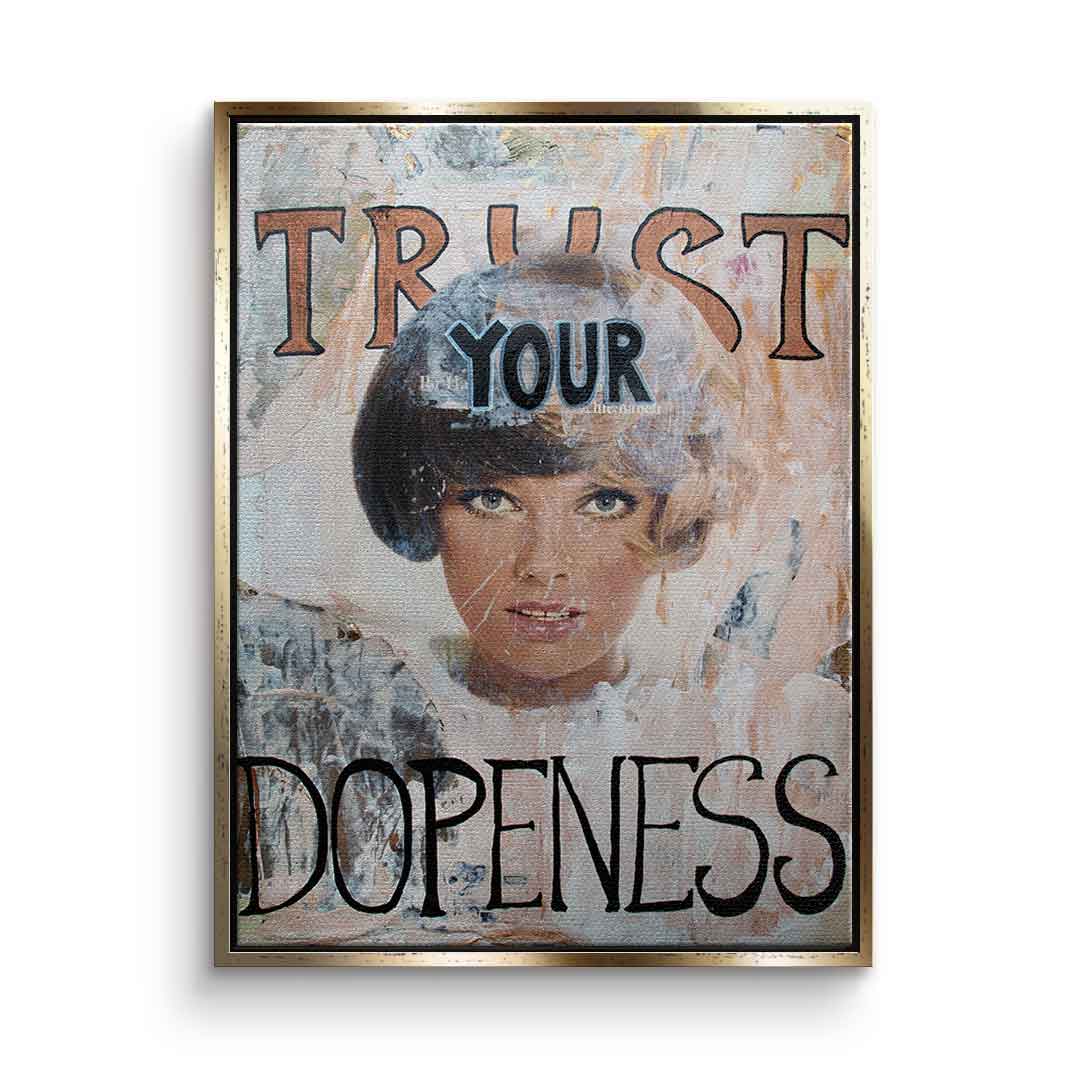 Trust your dopeness