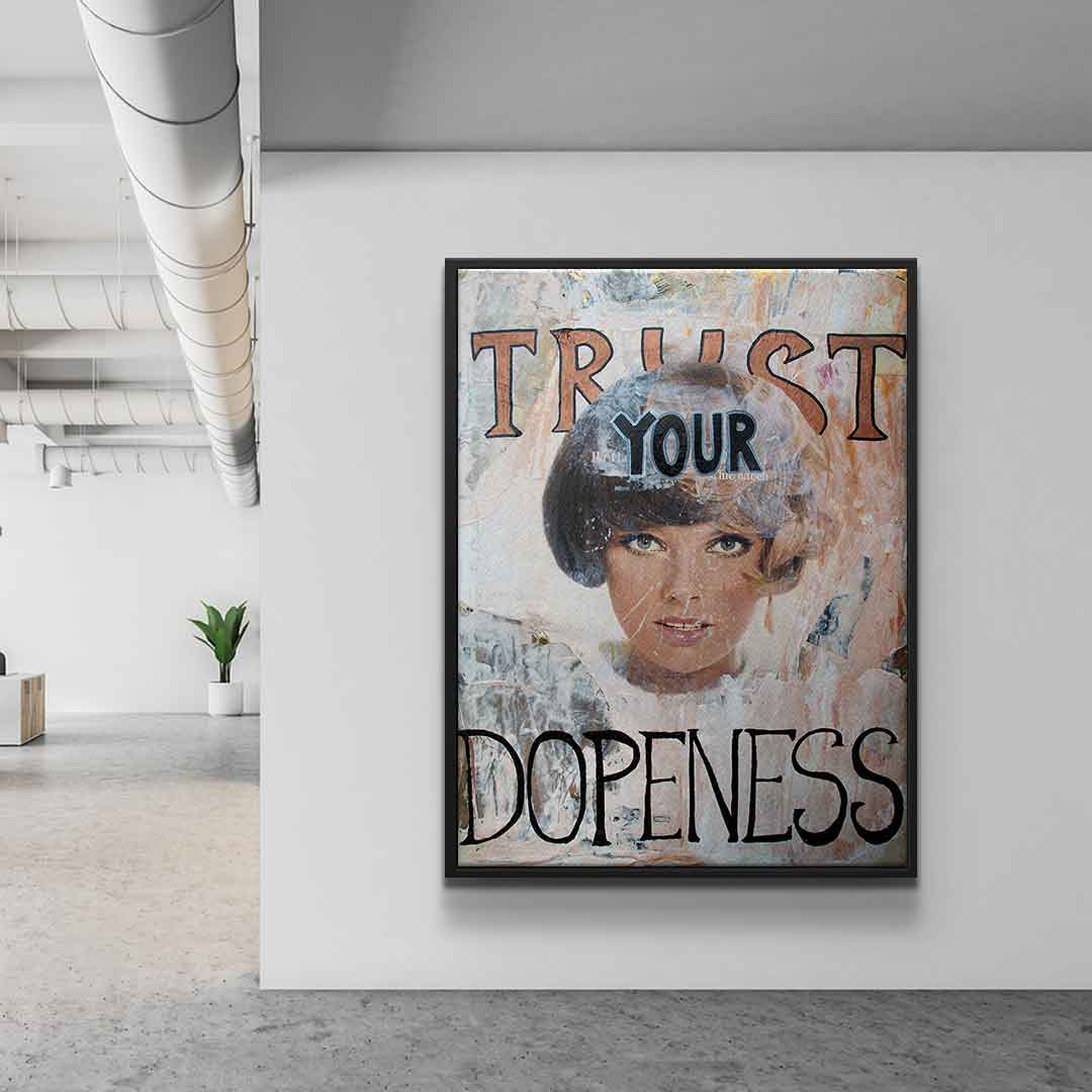 Trust your dopeness