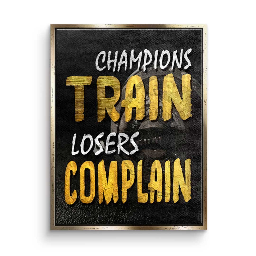 Champions Train Losers Complain