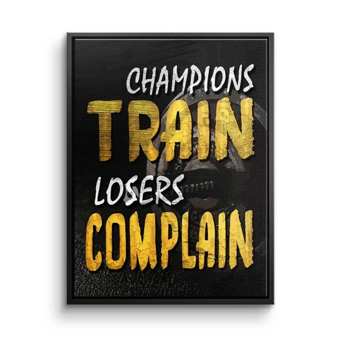 Champions Train Losers Complain