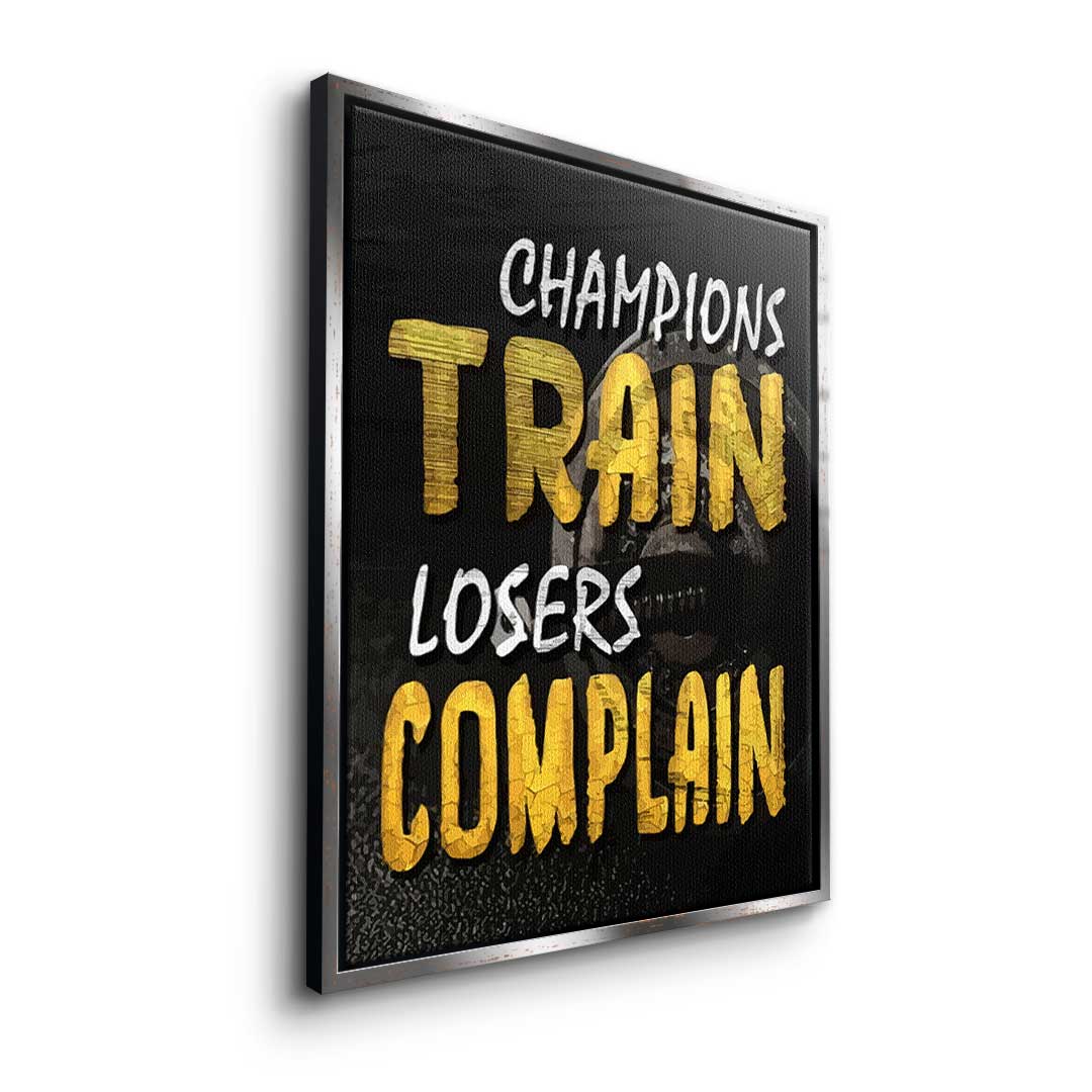 Champions Train Losers Complain