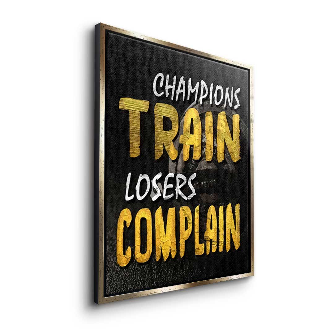 Champions Train Losers Complain