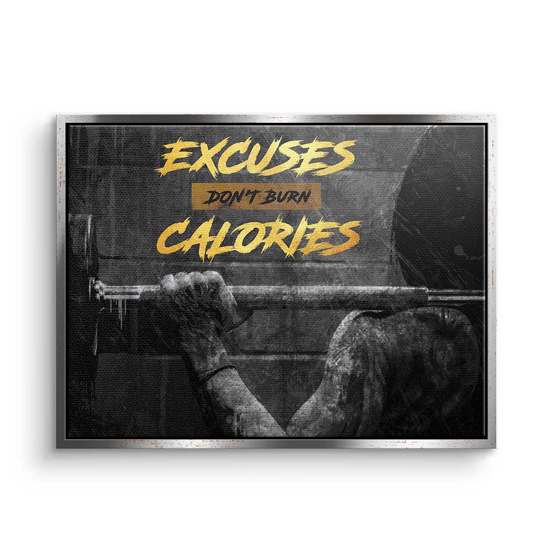 Excuses Don't Burn Calories