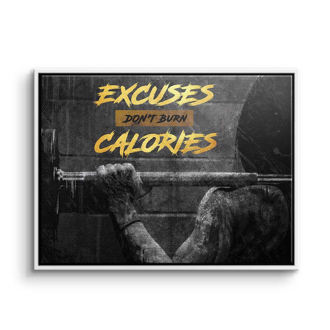 Excuses Don't Burn Calories