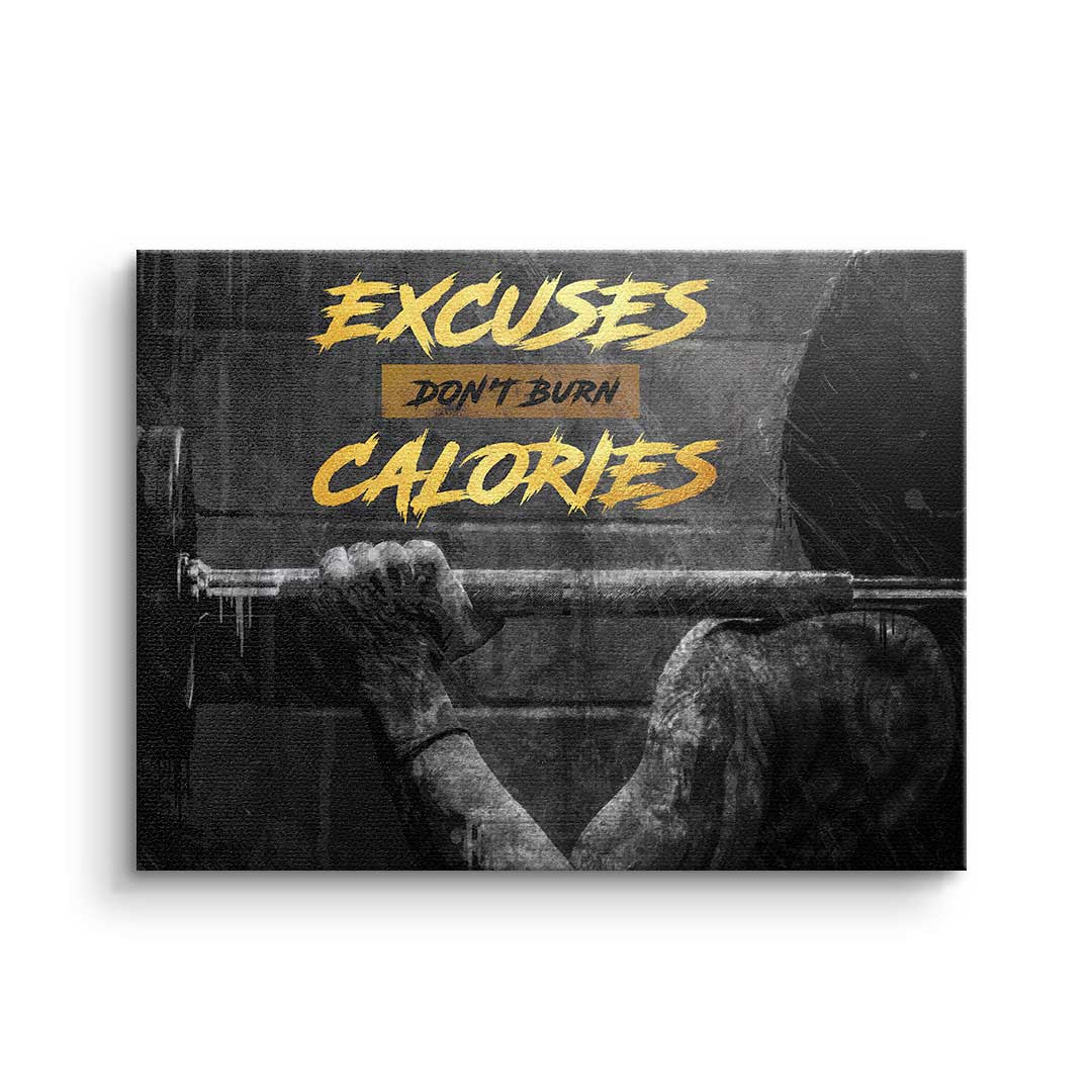 Excuses Don't Burn Calories