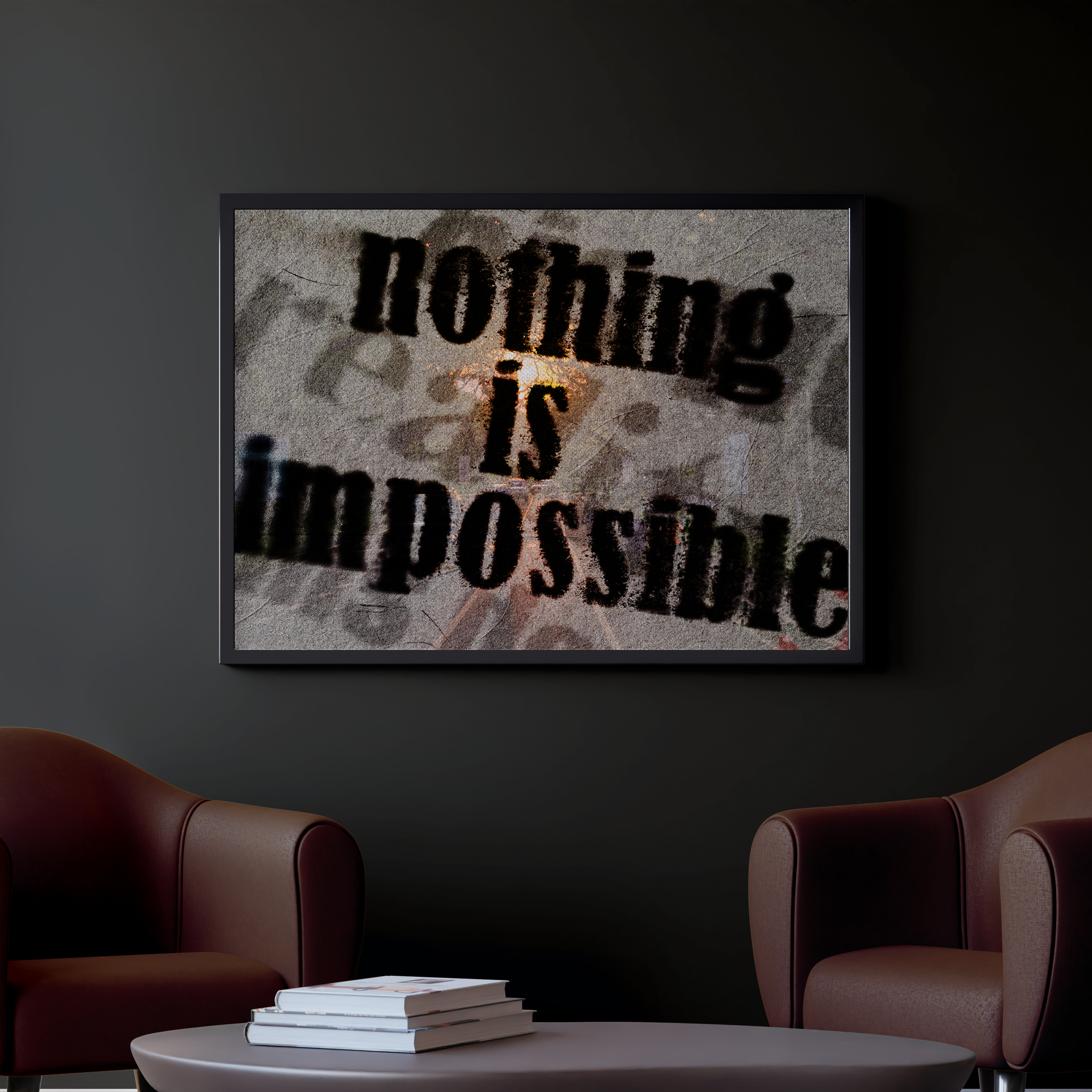 NOTHING IS IMPOSSIBLE