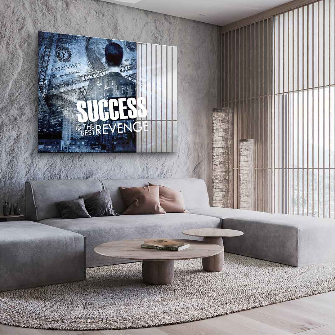 Success Is The Best Revenge - acrylic glass